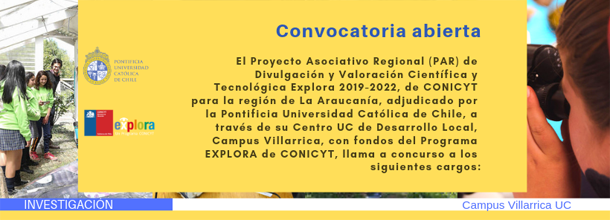 Convocatoria abierta: Proyecto Asociativo Regional (PAR) de Divulgación y Valoración Científica y Tecnológica Explora 2019-2022 busca profesionales para integrarse a su equipo