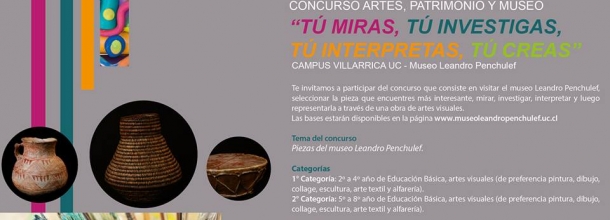 Afiche Concurso de arte, patrimonio y museo; “Tú miras, Tú investigas, Tú interpretas, Tú creas”